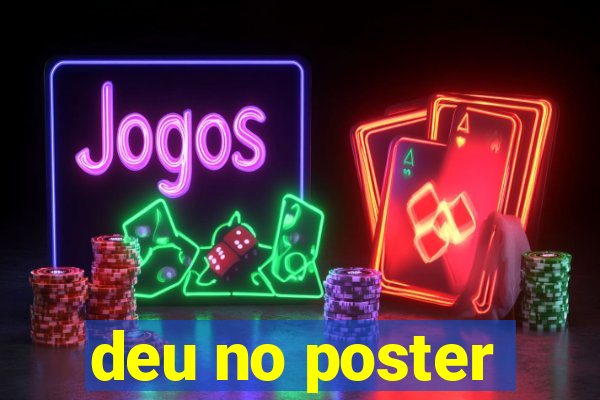 deu no poster